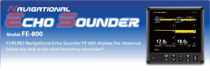 FURUNO Navigational Echo Sounder FE-800 displays the clearance below the ship in the dual frequency operation*