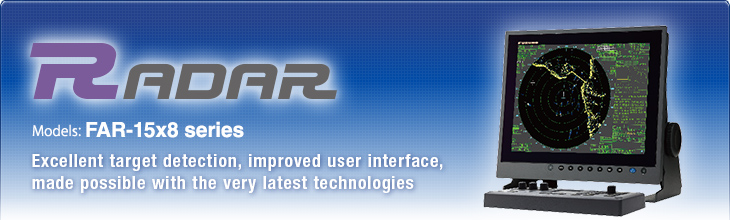 Radar FAR-15x8 series :Excellent target detection, improved user interface, made possible with the very latest technologies