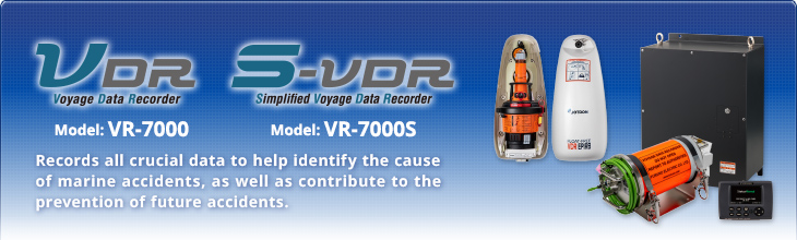 VDR Model:VR-7000 / S-VDR VR-7000S | Records all crucial data to identify the cause of maritime casualty as well as contribute to the future prevention of the catastrophe of any kind.